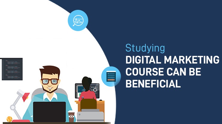 studying Digital Marketing Course can be beneficial