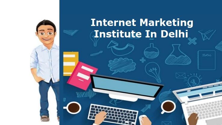 Internet Marketing Institute In Delhi
