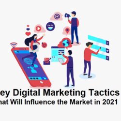 Key-Digital-Marketing-Tactics-That-Will-Influence-the-Market-in-2021