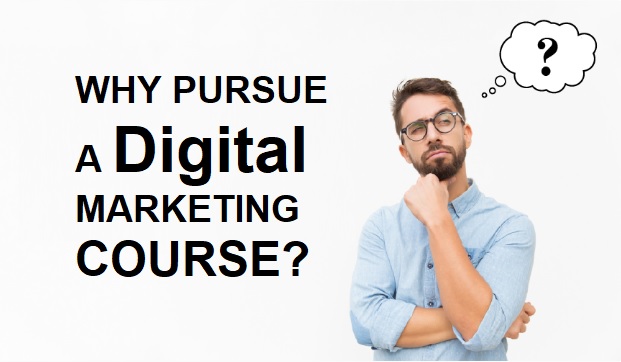 Why-Pursue-a-Digital-Marketing-Course