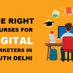 The Right Course for Digital Marketers in South Delhi