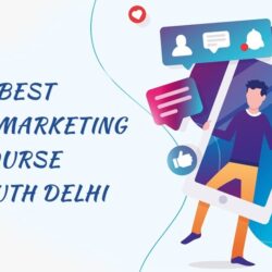 5‌ ‌Best‌ ‌Digital‌ ‌Marketing‌ ‌Courses‌ ‌in‌ ‌South‌ ‌Delhi‌