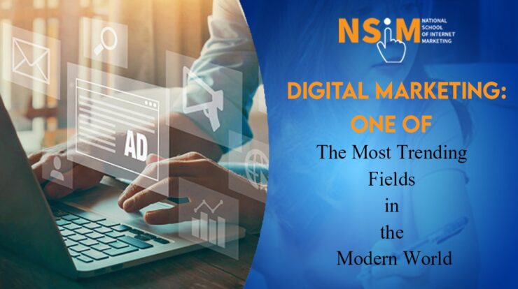 Digital Marketing: One of the Most Trending Fields in the Modern World