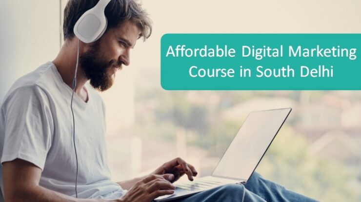 Affordable Digital Marketing Course in South Delhi