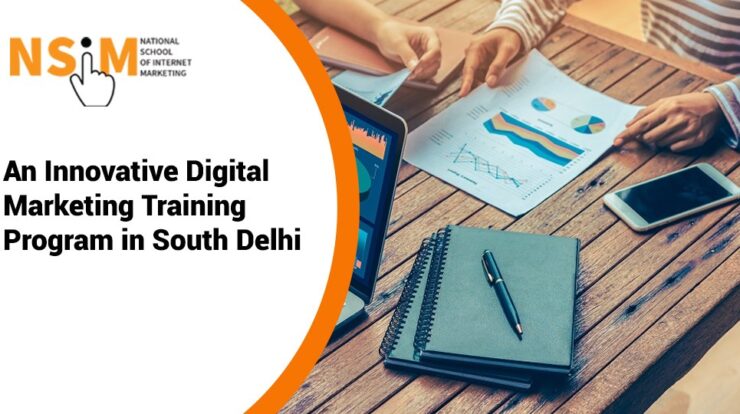 An Innovative Digital Marketing Training Program in South Delhi