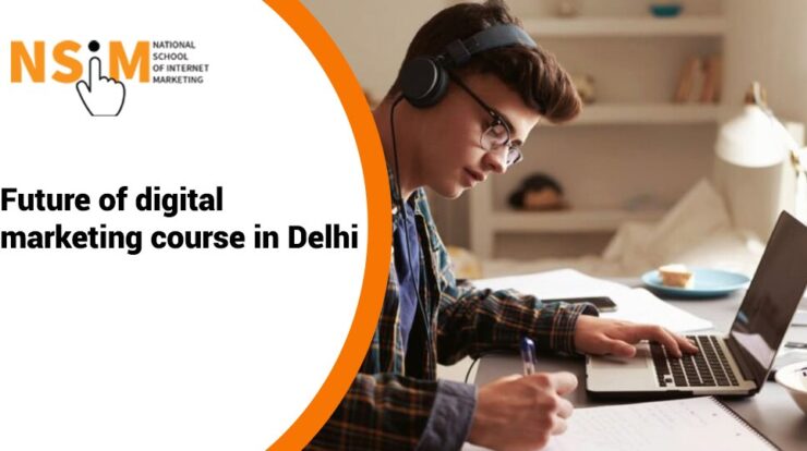 Future of Digital Marketing Course in Delhi