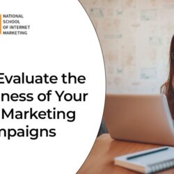 How to Evaluate the Effectiveness of Your Digital Marketing Campaigns