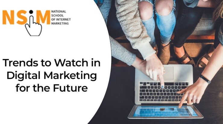 Trends to Watch in Digital Marketing for the Future