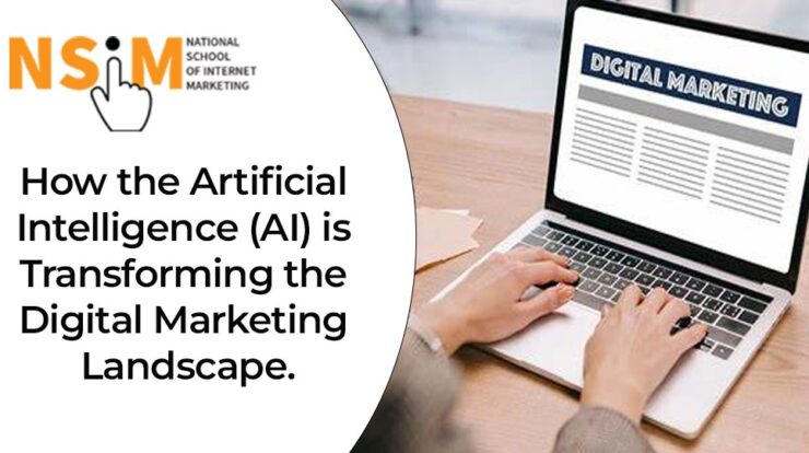 How the Artificial Intelligence (AI) is Transforming the Digital Marketing Landscape.